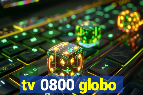 tv 0800 globo